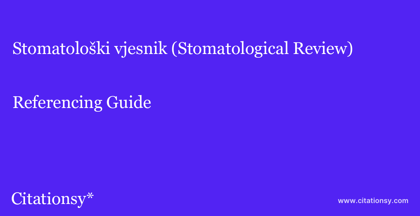 cite Stomatološki vjesnik (Stomatological Review)  — Referencing Guide